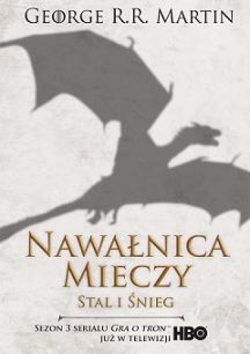 Okładka: George R.R. Martin - Nawałnica Mieczy, część 1: Stal i śnieg