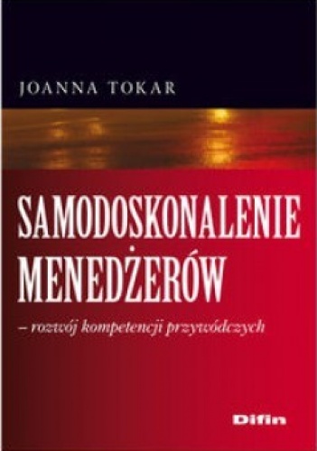 Okładka: Joanna Tokar - Samodoskonalenie menedżerów. Rozwój kompetencji przywódczych