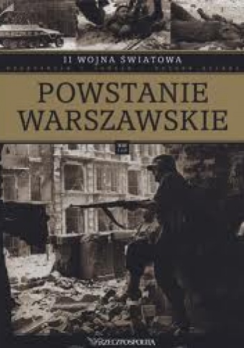 Okładka:  praca zbiorowa - II wojna światowa. Powstanie warszawskie