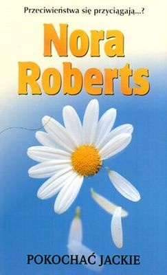 Okładka: Nora Roberts - Pokochać Jackie