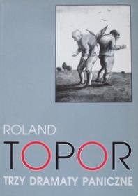Okładka: Roland Topor - Trzy dramaty paniczne