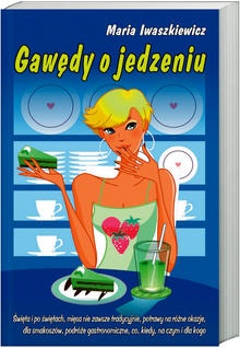 Okładka: Maria Iwaszkiewicz - Gawędy o jedzeniu