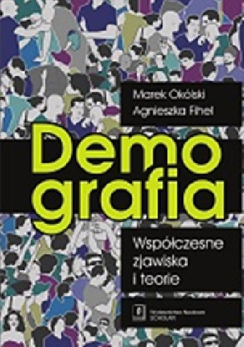 Okładka:  praca zbiorowa - Demografia. Współczesne zjawiska i teorie