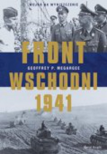Okładka: Geoffrey P. Megargee - Front Wschodni 1941