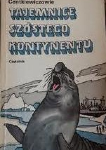 Okładka: Czesław Centkiewicz - Tajemnice szóstego kontynentu