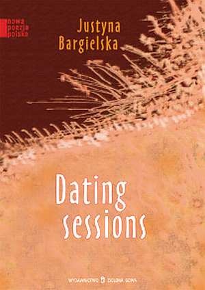 Okładka: Justyna Bargielska - Dating sessions