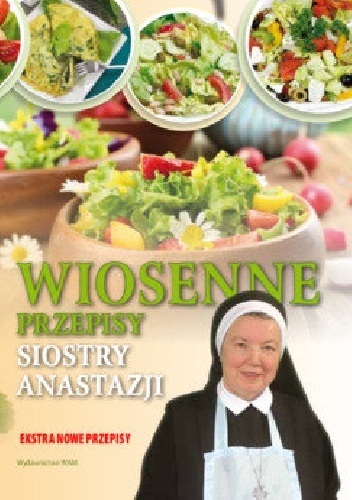 Okładka: Anastazja Pustelnik FDC - Wiosenne przepisy siostry Anastazji