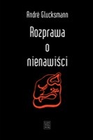 Okładka: Andre Glucksmann - Rozprawa o nienawiści