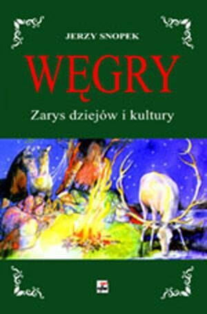 Okładka: Jerzy Snopek - Węgry. Zarys dziejów i kultury