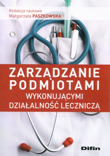 Okładka: Małgozrata Paszkowska - Zarządzanie podmiotami wykonującymi działalność leczniczą