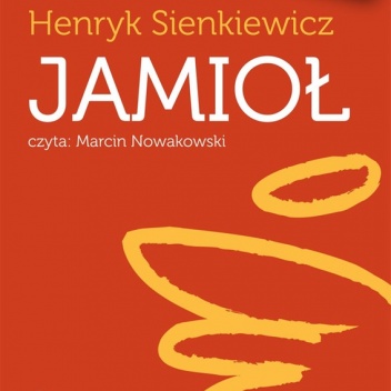 Okładka: Henryk Sienkiewicz - Jamioł. Obrazek wiejski