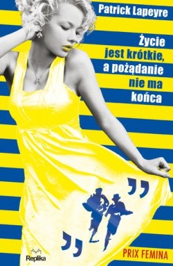 Okładka: Patrick Lapeyre - Życie jest krótkie, a pożądanie nie ma końca