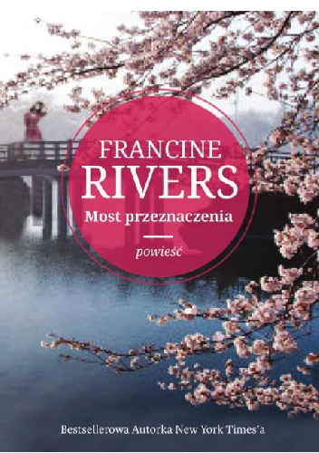 Okładka: Francine Rivers - Most przeznaczenia
