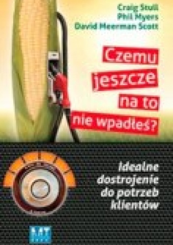 Okładka: Craig Stull - Czemu jeszcze na to nie wpadłeś idealne dostrojenie do potrzeb klientów