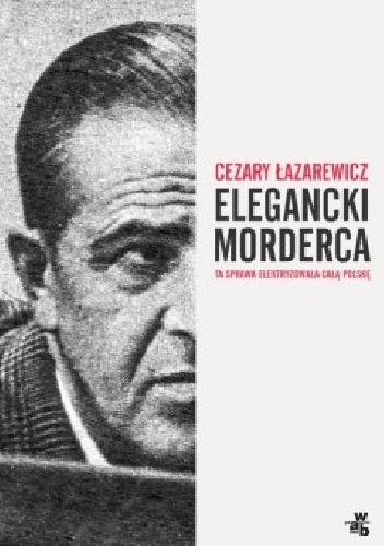 Okładka: Cezary Łazarewicz - Elegancki morderca