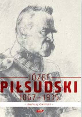Okładka: Andrzej Garlicki - Józef Piłsudski, 1867-1935