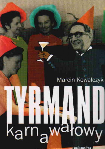 Okładka: Marcin Kowalczyk - Tyrmand karnawałowy