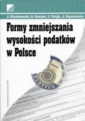 Okładka: Jan Głuchowski - Formy zmniejszenia wysokości podatków w Polsce