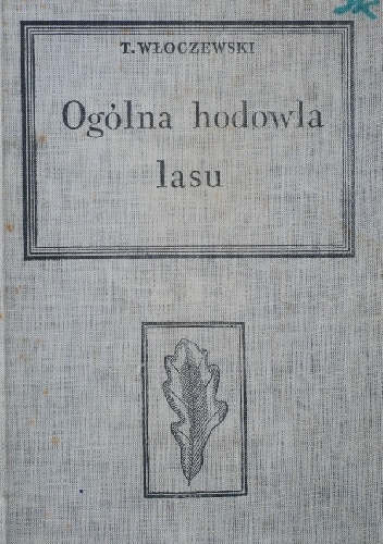 Okładka: Tadeusz Włoczewski - Ogólna hodowla lasu