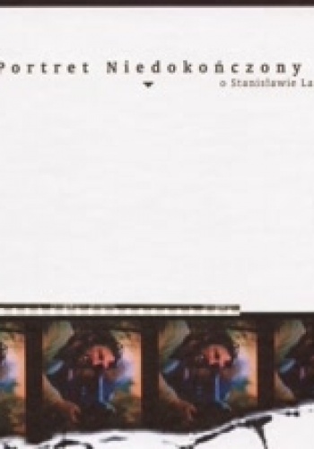 Okładka: Marcin Latałło - Portret Niedokończony o Stanisławie Latałło