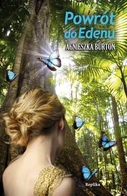 Okładka: Agnieszka Burton - Powrót do Edenu