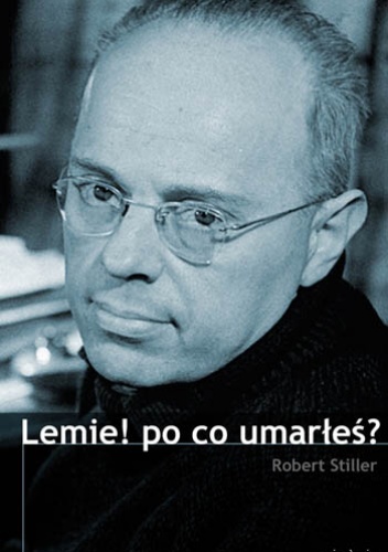 Okładka: Robert Stiller - Lemie! po co umarłeś?