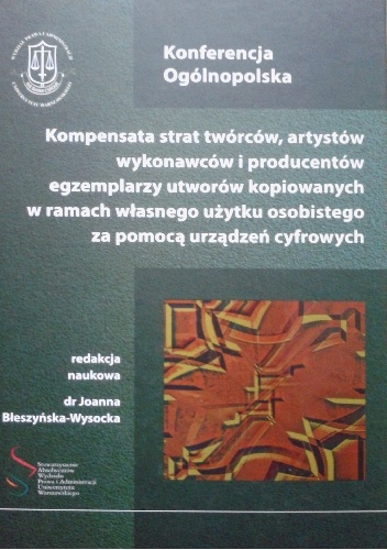Okładka: Joanna Błeszyńska-Wysocka - Kompensata strat twórców, artystów wykonawców i producentów egzemplarzy utworów kopiowanych w ramach własnego użytku osobistego za pomocą urządzeń cyfrowych
