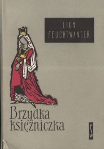 Okładka: Lion Feuchtwanger - Brzydka księżniczka