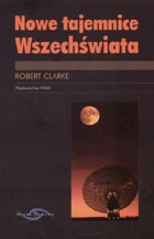 Okładka: Robert Clarke - Nowe tajemnice Wszechświata