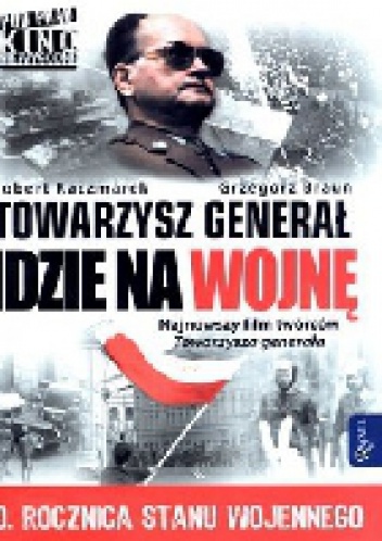 Okładka: Grzegorz Braun - Towarzysz generał idzie na wojnę