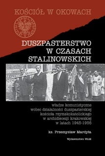 Okładka: Przemysław Mardyła - Duszpasterstwo w czasach stalinowskich