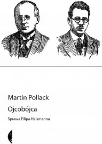 Okładka: Martin Pollack - Ojcobójca. Przypadek Filipa Halsmanna