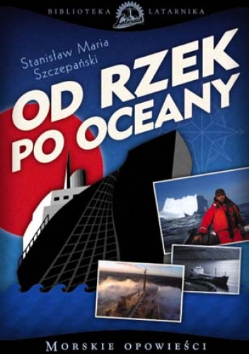 Okładka: Stanisław Maria Szczepański - Od rzek po oceany