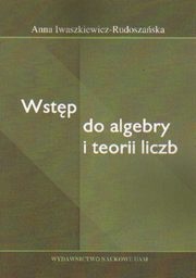 Okładka: Anna Iwaszkiewcz-Rudoszańska - Wstęp do algebry i teorii liczb