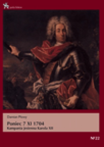 Okładka: Damian Płowy - Poniec 7 XI 1704. Kampania jesienna Karola XII