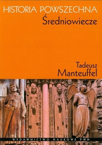 Okładka: Tadeusz Manteuffel - Historia Powszechna. Średniowiecze
