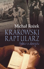 Okładka: Michał Rożek - Krakowski Raptularz. Szkice z dziejów