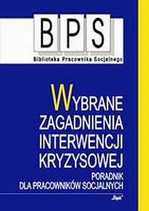 Okładka: Wanda Badura-Madej - Wybrane zagadnienia interwencji kryzysowej. Poradnik dla pracowników socjalnych