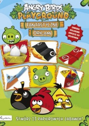 Okładka:  - Angry Birds. Playground. Fantastyczne origami