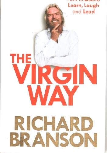 Okładka: Richard Branson - The Virgin Way: How to Listen, Learn, Laugh and Lead
