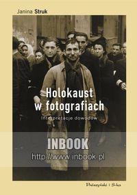 Okładka: Janina Struk - Holokaust w fotografiach