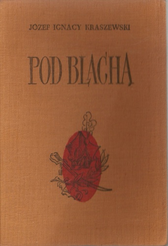 Okładka: Józef Ignacy Kraszewski - Pod Blachą