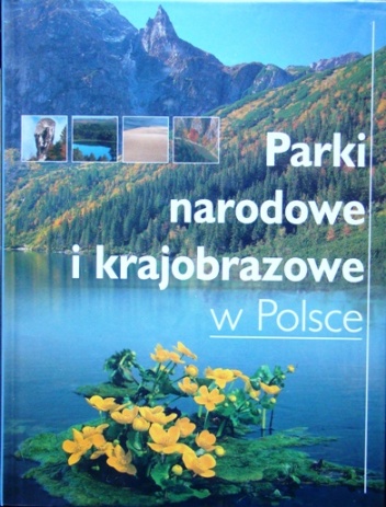 Okładka:  praca zbiorowa - Parki narodowe i krajobrazowe w Polsce