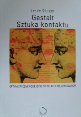 Okładka: Serge Ginger - Gestalt. Sztuka kontaktu. Optymistyczne podejście do relacji międzyludzkich