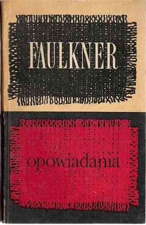 Okładka: William Faulkner - Opowiadania, t. 1