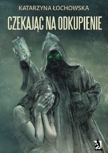 Okładka: Katarzyna Łochowska - Czekając na odkupienie