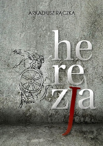 Okładka: Arkadiusz Rączka - Herezja