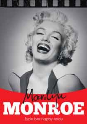 Okładka: Krzysztof Żywczak - Marilyn Monroe. Życie bez happy endu