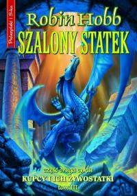 Okładka: Robin Hobb - Szalony statek cz.3