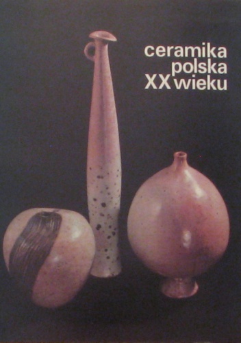 Okładka: Maria Jeżewska - Ceramika polska XX wieku